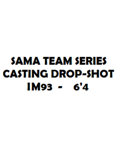 SAMA CANYA TEAM SERIES CASTING DROP SHOT