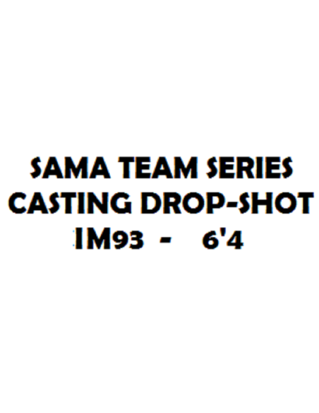 SAMA CANYA TEAM SERIES CASTING DROP SHOT