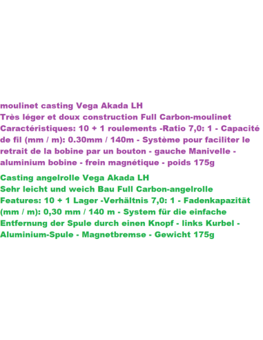 MOULINET CASTING VEGA AKADA LH