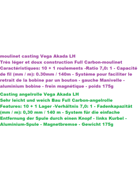 CASTING REEL VEGA AKADA LH