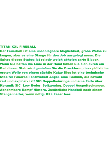 CANNE TITAN XXL FIREBALL