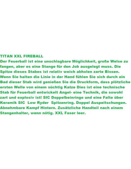 CANNE TITAN XXL FIREBALL