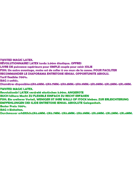 TWISTED MAGIC LATEX 3M.